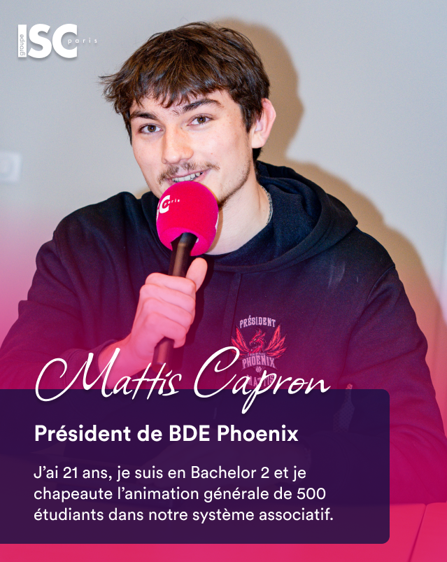 Mattis Capron, 21 ans, étudiant en Bachelor 2 à l’ISC Paris et président du BDE Phoenix, chapeaute l’animation de 500 étudiants au sein du système associatif.